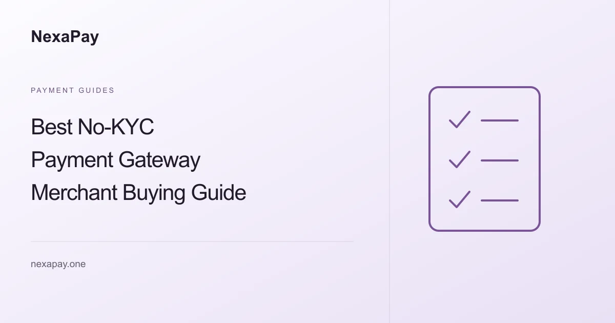 Best No-KYC Payment Gateway for Card-to-Crypto Merchants: The Complete Buying Guide — NexaPay guide.