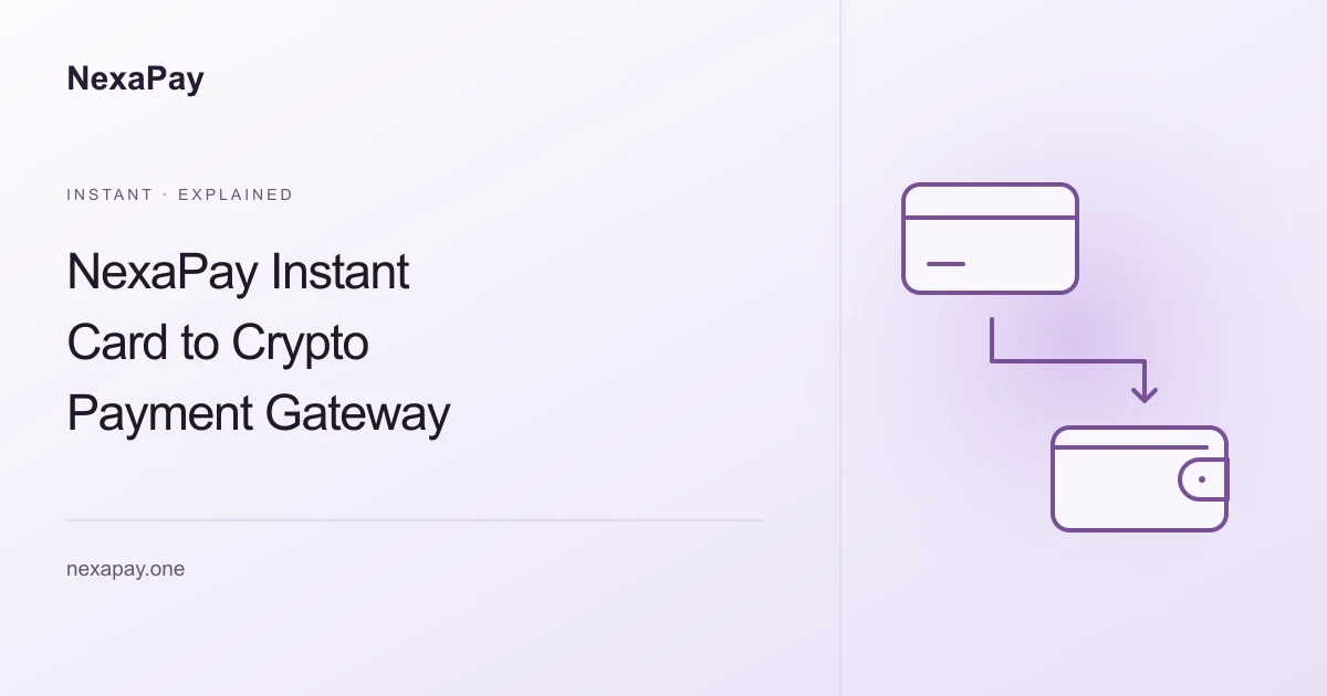 NexaPay Instant Card to Crypto Payment Gateway — article cover.
